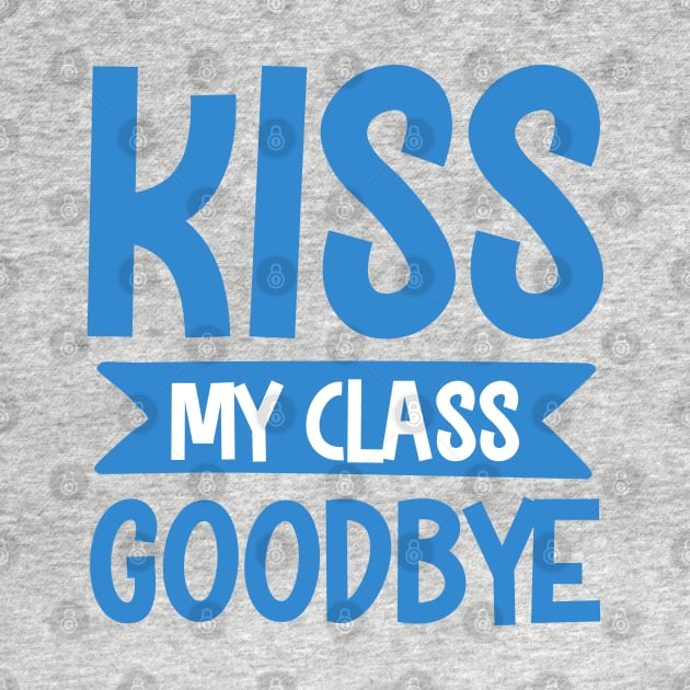 Kiss my class goodbye by mohamadbaradai